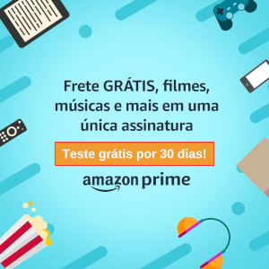 Assine o Amazon Prime - teste grátis por 30 dias!